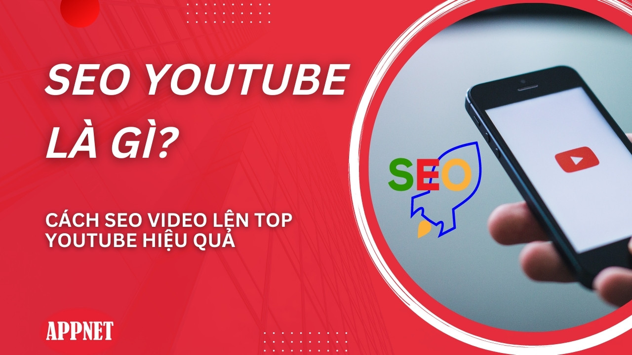 SEO Youtube là gì?Cách SEO video lên TOP Youtube hiệu quả