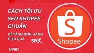 Cách Tối ưu SEO Shopee để Tăng đơn hàng Hiệu quả chuẩn