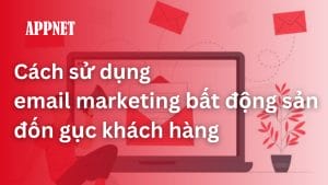 Cách sử dụng email marketing bất động sản