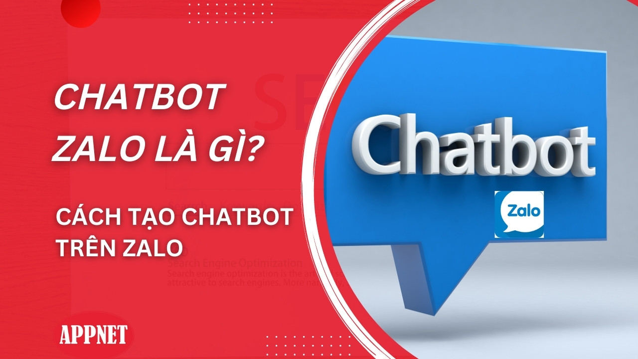 Chatbot Zalo là gì? Cách tạo Chatbot trên Zalo