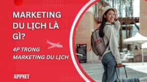Marketing du lịch là gì? 4P trong marketing du lịch