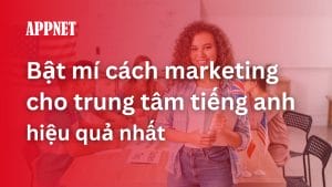 Cách markeitng cho trung tâm tiếng anh